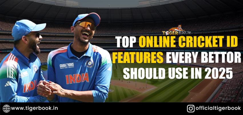 Top Online Cricket ID Features Every Bettor Should Use in 2025