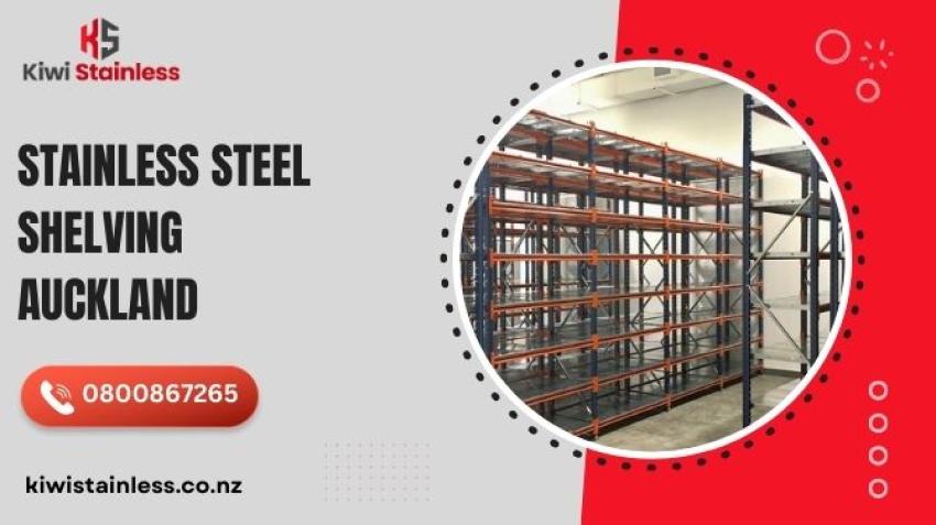 Maximize Space and Style with Stainless Steel Shelving Solutions in Auckland