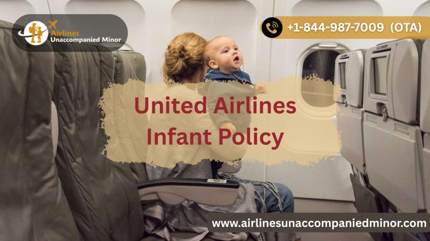 The United Airlines Infant Policy: What to Know