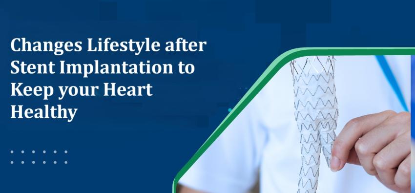 Lifestyle after Stent Implantation to Keep your Heart Healthy