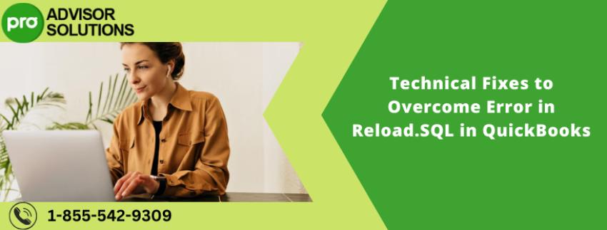 Technical Fixes to Overcome Error in Reload.SQL in QuickBooks
