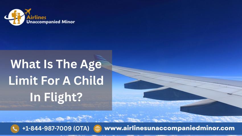 What Is The Age Limit For A Child In Flight?