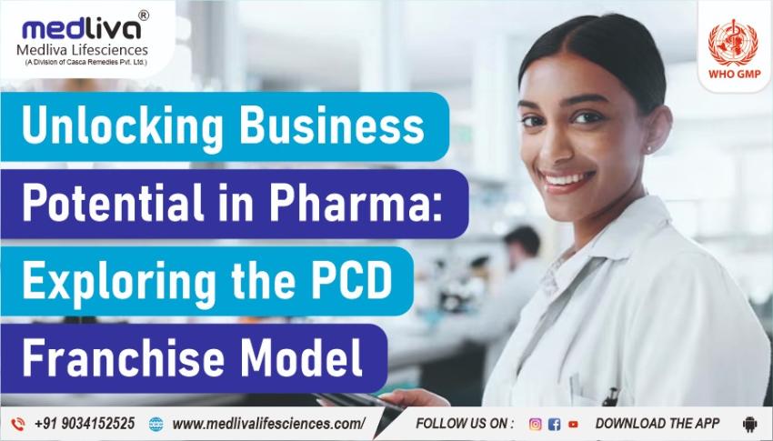 Unlocking Business Potential in Pharma: Exploring the PCD Pharma Franchise Model