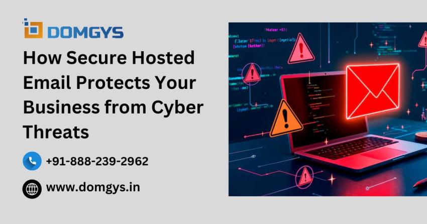 How Secure Hosted Email Protects Your Business from Cyber Threats
