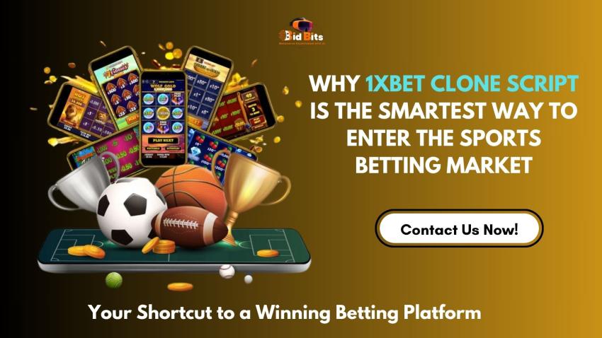 Why 1XBet Clone Script is the Smartest Way to Enter the Sports Betting Market
