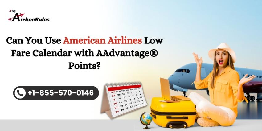 Can You Use American Airlines Low Fare Calendar with AAdvantage® Points?