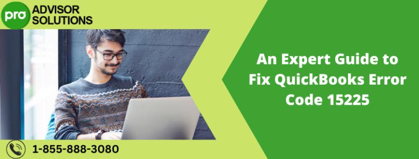 An Expert Guide to Fix QuickBooks Error Code 15225