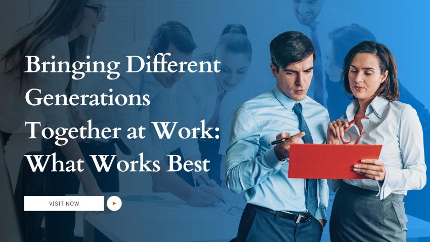 Bringing Different Generations Together at Work: What Works Best