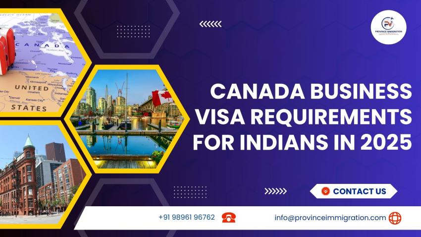 Canada Business Visa Requirements for Indians in 2025