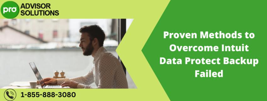 Proven Methods to Overcome Intuit Data Protect Backup Failed