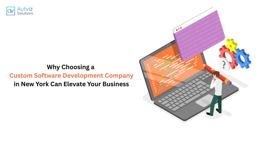 Why Choosing a Custom Software Development Company in New York Can Elevate Your Business