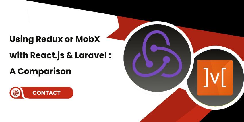 Using Redux or MobX with React.js and Laravel: A Comparison