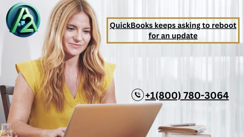 Quick Guide On: QuickBooks Keeps Asking to Reboot for Update