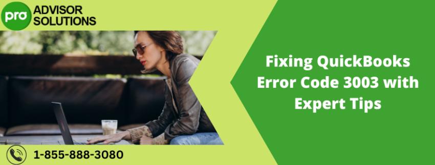 Fixing QuickBooks Error Code 3003 with Expert Tips