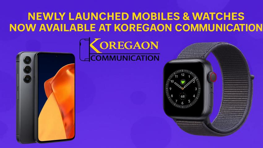 Newly Launched Mobiles & Watches Now Available at Koregaon Communication – Don't Miss Out!