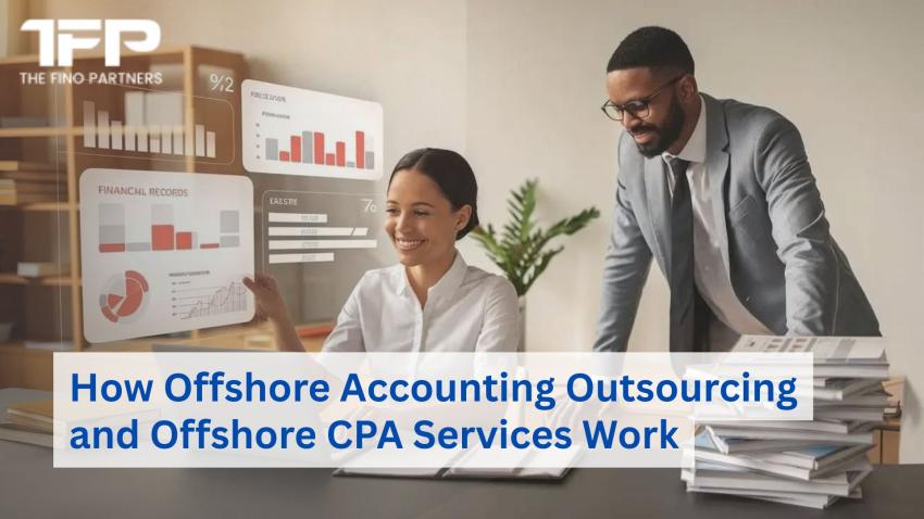 How Offshore Accounting Outsourcing and Offshore CPA Services Work