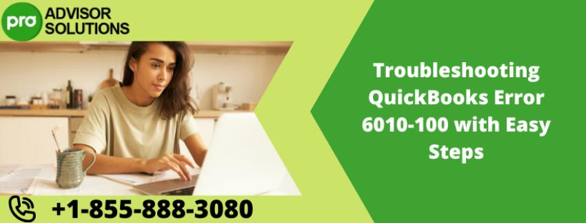 Troubleshooting QuickBooks Error 6010-100 with Easy Steps