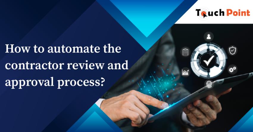 How to automate the contractor review and approval process?