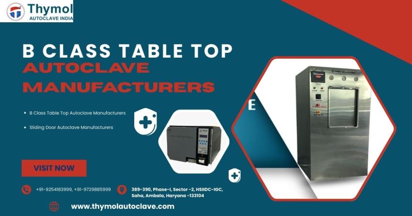 Why Is the B Class Table Top Autoclave A Popular Choice