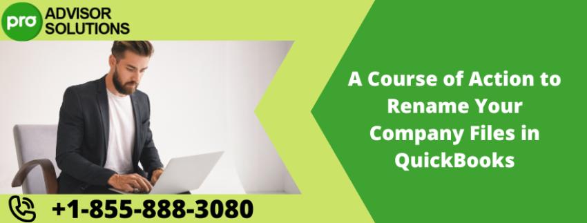 A Course of Action to Rename Your Company Files in QuickBooks