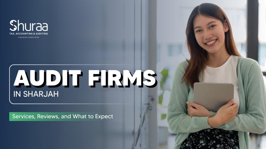 Choosing the best audit firms in Sharjah for your business
