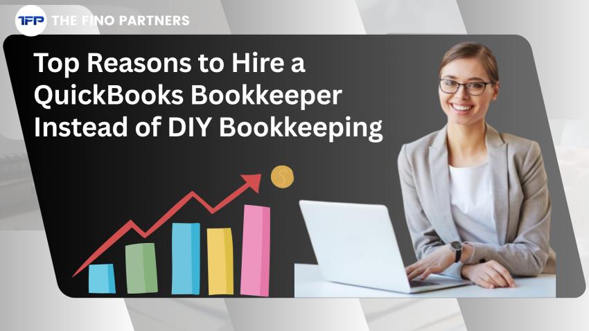 Fino Top Reasons to Hire a QuickBooks Bookkeeper Instead of DIY Bookkeeping