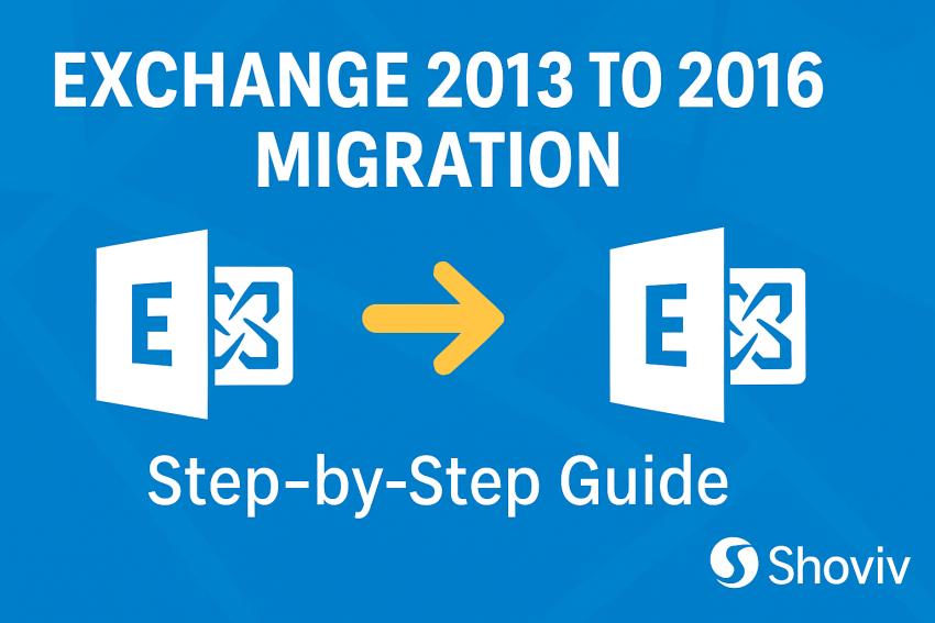 Exchange 2013 to 2016 Migration – Complete Step-by-Step Guide