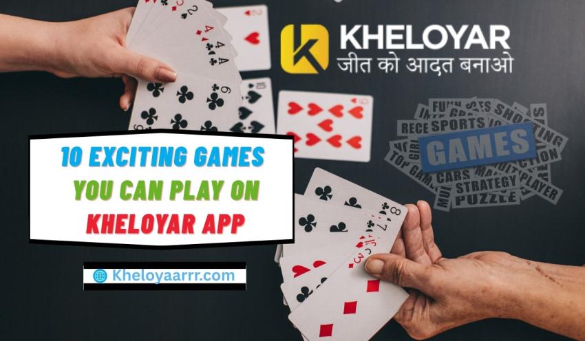 10 Exciting Games You Can Play on Kheloyar App 2025
