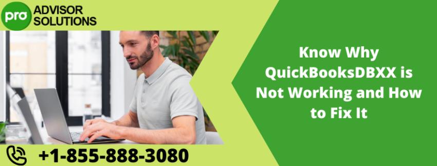 Know Why QuickBooksDBXX is Not Working and How to Fix It