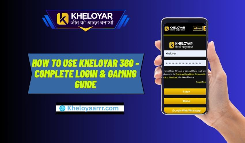 How to Use Kheloyar 360 - Complete Login & Gaming Guide