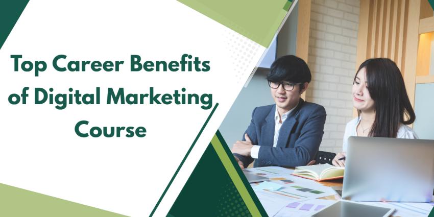 Top Career Benefits of Joining a Digital Marketing Course