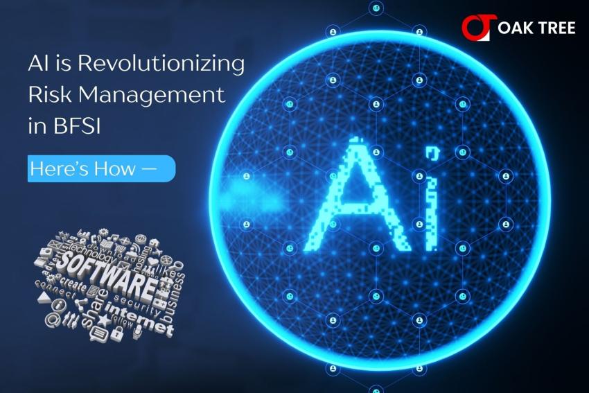 AI is Revolutionizing Risk Management in BFSI — Here’s How | Oak Tree Software