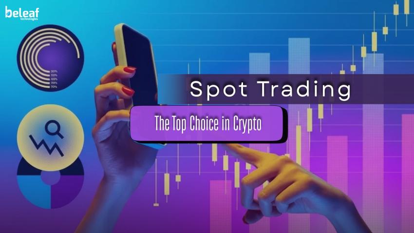 Why Spot Trading Stays on Top as the Most Common Crypto Trading Method