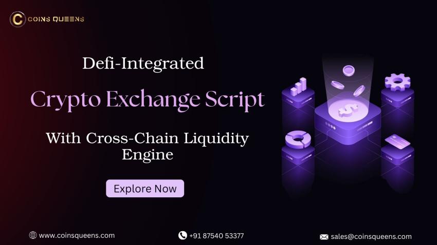 Defi-Integrated Crypto Exchange Script With Cross-Chain Liquidity Engine