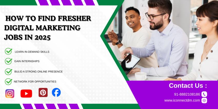 How to Find Fresher Digital Marketing Jobs in 2025 ?