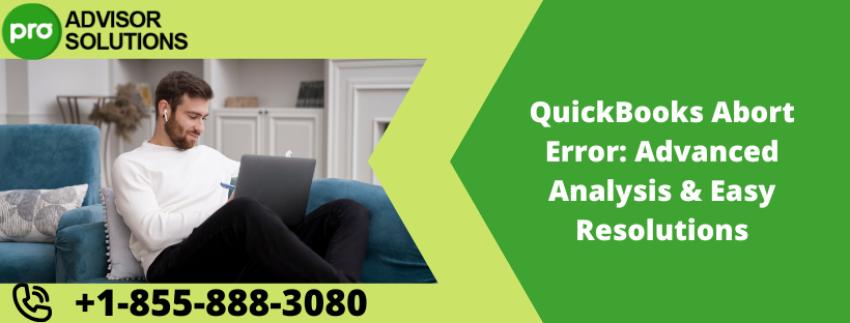 QuickBooks Abort Error: Advanced Analysis & Easy Resolutions