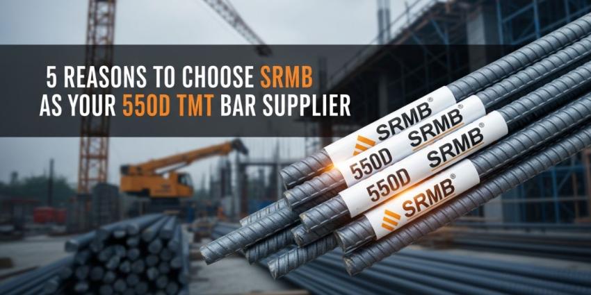 5 Reasons to Choose SRMB as Your 550D TMT Bar Supplier
