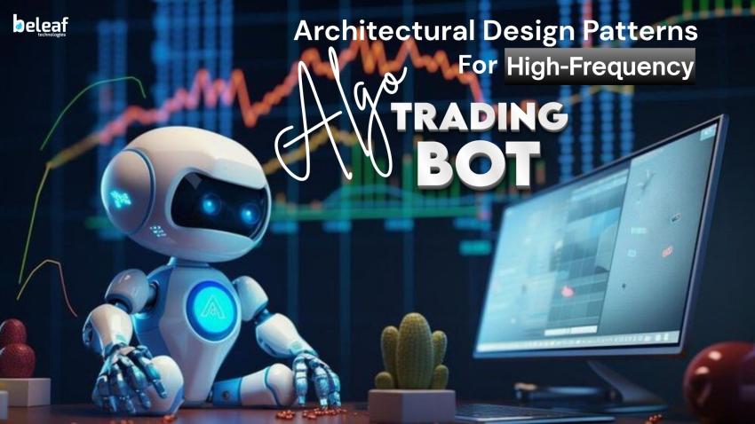 Architectural Design Patterns for High-Frequency Algo Trading Bots