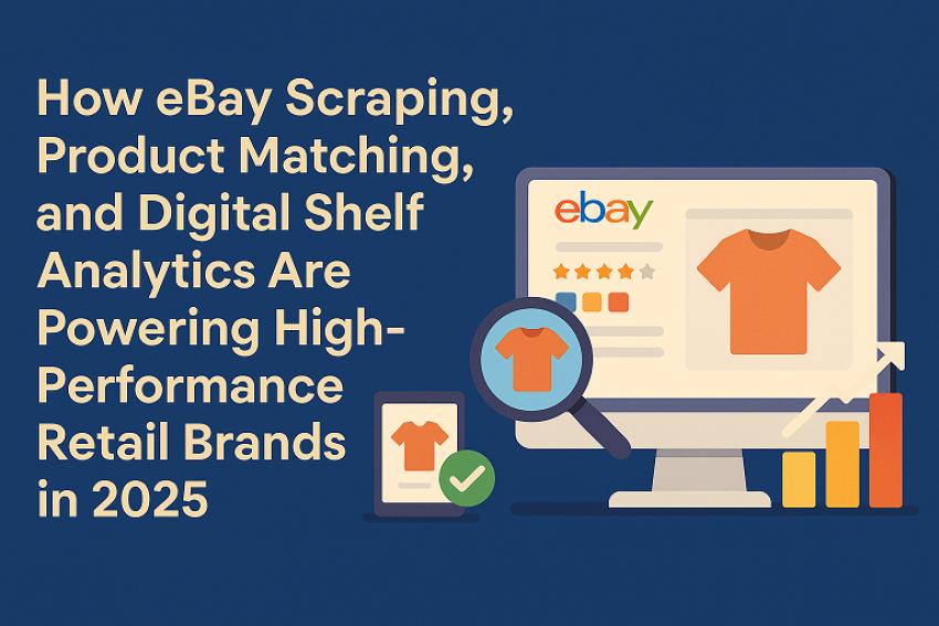 eBay Scraping, Product Matching & Digital Shelf Analytics 2025