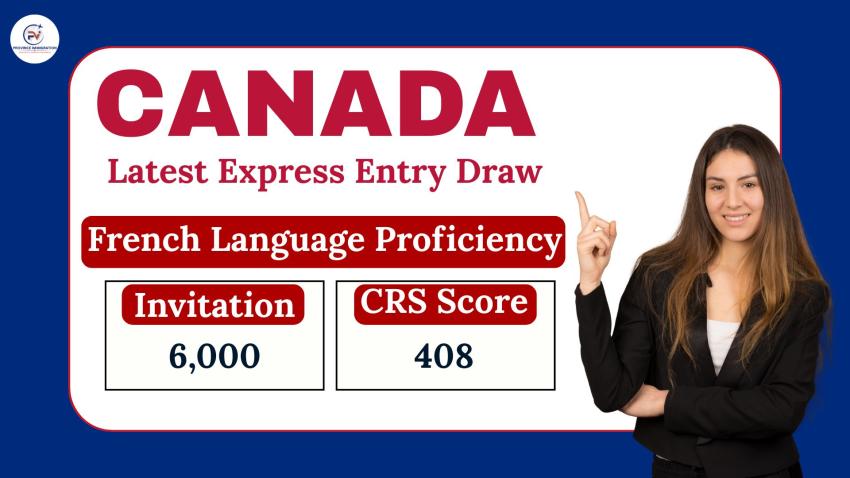 Latest Express Entry Draw: Inviting 6,000 ITAs for French Language Proficiency Candidates