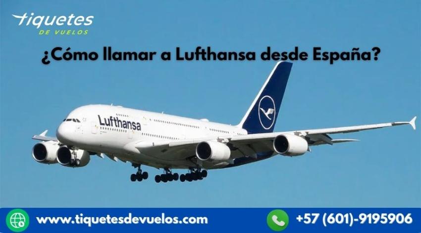 ¿Cómo llamar a Lufthansa desde España?