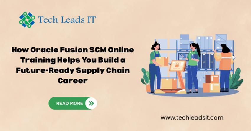 How Oracle Fusion SCM Online Training Helps You Build a Future-Ready Supply Chain Career