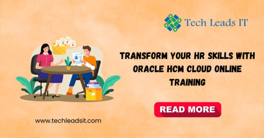 Transform Your HR Skills with Oracle HCM Cloud Online Training