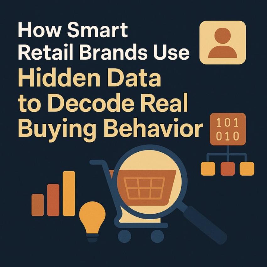 How Smart Retail Brands Use Hidden Data to Decode Real Buying Behavior