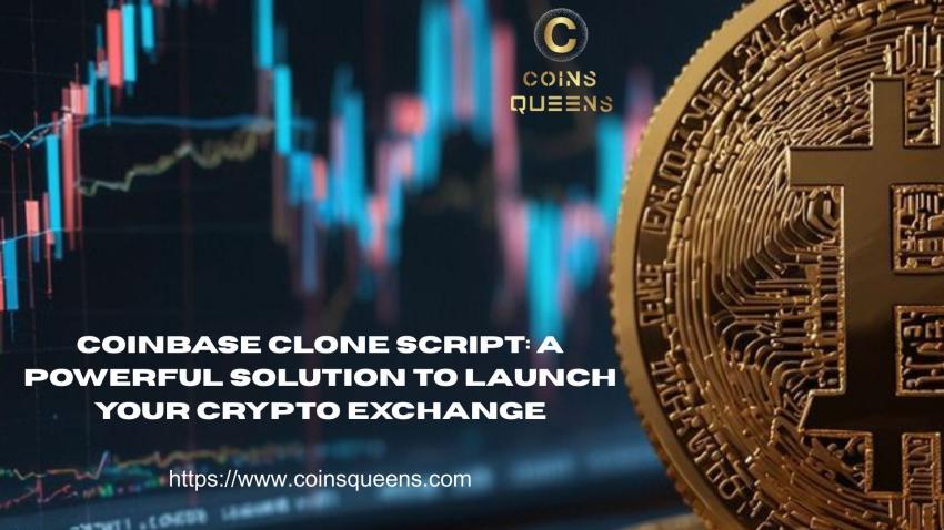 Coinbase Clone Script: A Powerful Solution to Launch Your Crypto Exchange