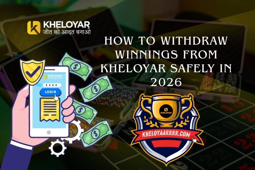 How to Withdraw Winnings from Kheloyar Safely in 2026