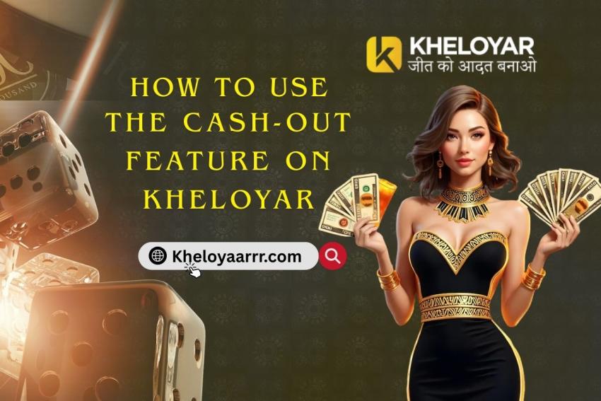 How to Use the Cash-Out Feature on Kheloyar