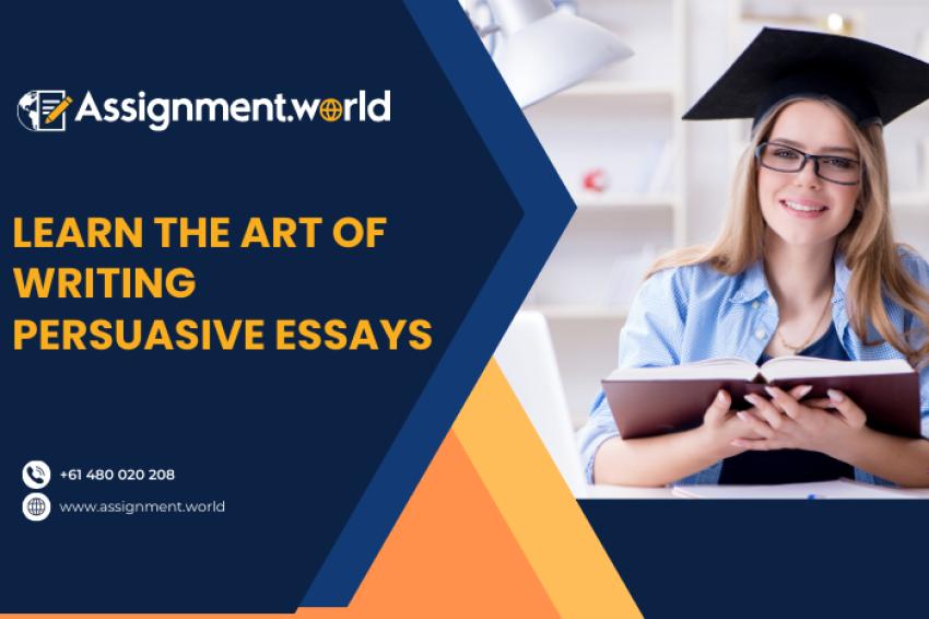 Learn The Art Of Writing Persuasive Essays