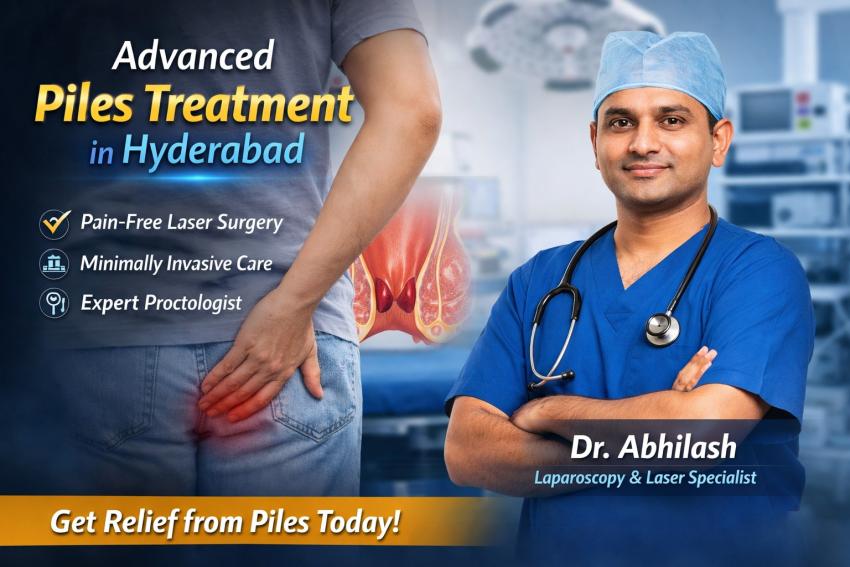 Advanced Care for Piles in Hyderabad: Expert Treatment by Dr. Abhilash