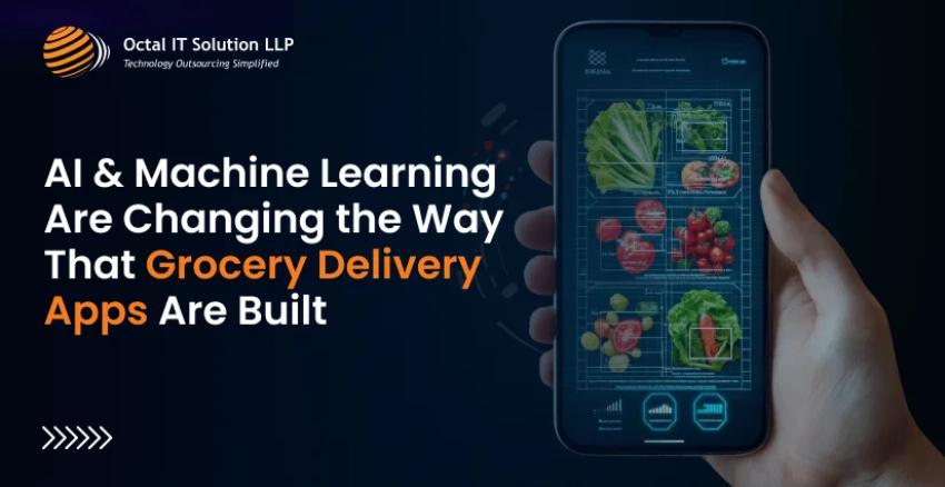 AI & Machine Learning Are Changing the Way That Grocery Delivery Apps Are Built